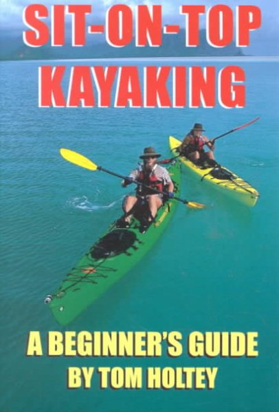 Sit-on-Top Kayaking : A Beginner's Guide cover