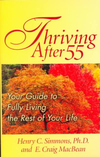 Thriving After 55: Your Guide to Fully Living the Rest of Your Life cover