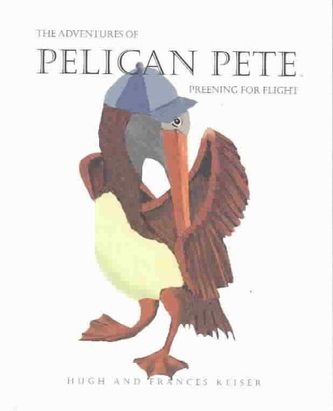 The Adventures of Pelican Pete: Preening For Flight (The Adventures of Pelican Pete, 2) cover