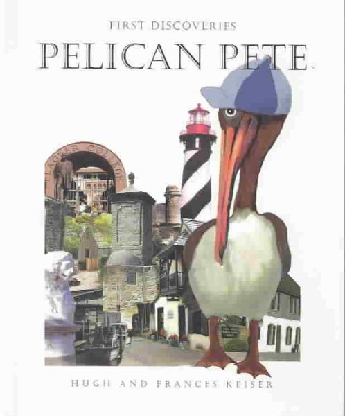 The Adventures of Pelican Pete: First Discoveries (The Adventures of Pelican Pete, 3)