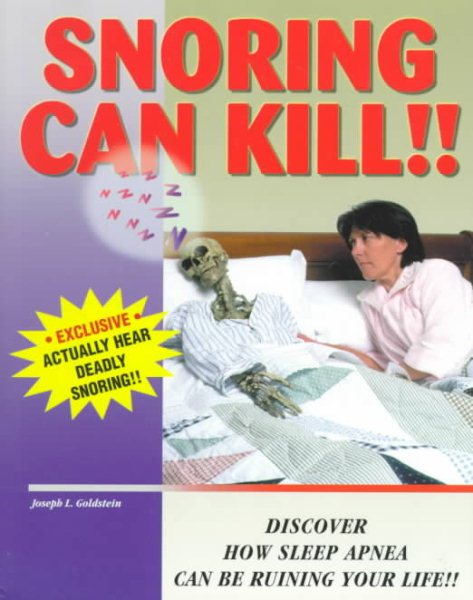 Snoring Can Kill!!: Discover How Sleep Apnea Can Be Ruining Your Life cover