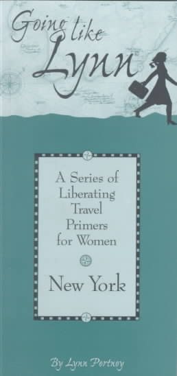 Going Like Lynn ­ New York (A Series of Liberating Travel Primers for Women) (Going Like Lynn, 2)