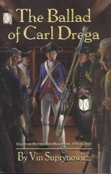 The Ballad of Carl Drega: Essays on the Freedom Movement, 1994 to 2001 cover