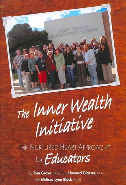 The Inner Wealth Initiative: The Nurtured Heart Approach for Education cover