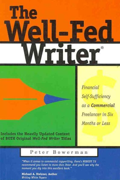 The Well-Fed Writer: Financial Self-Sufficiency as a Commercial Freelancer in Six Months or Less cover