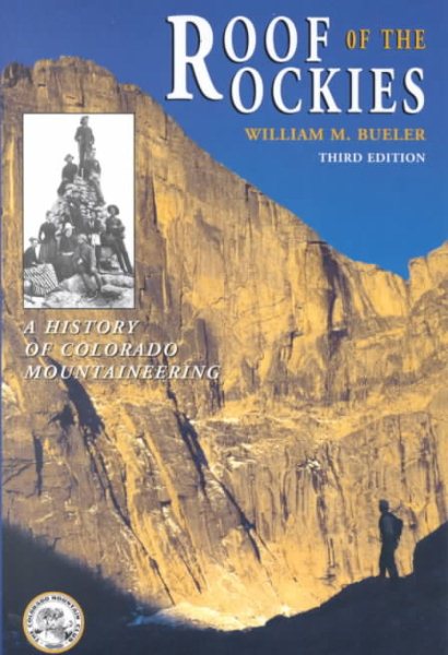 Roof of the Rockies: A History of Colorado Mountaineering