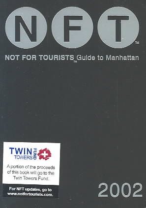 Not for Tourists 2002 Guide to Manhattan (NOT FOR TOURISTS: NEW YORK CITY) cover