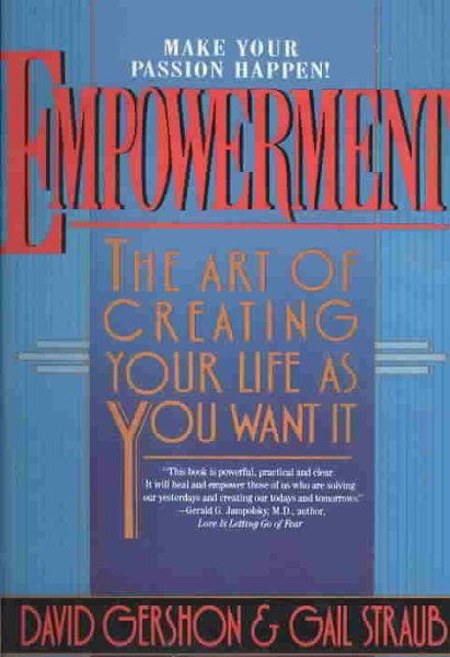 Empowerment: The Art of Creating Your Life as You Want It cover