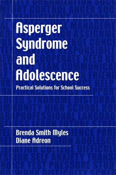 Asperger Syndrome and Adolescence: Practical Solutions for School Success cover