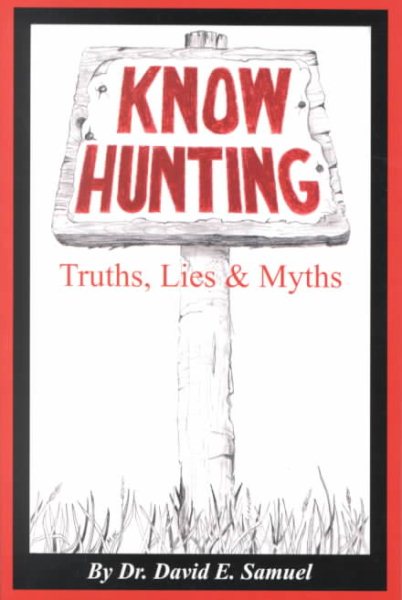 Know Hunting: Truths, Lies & Myths cover