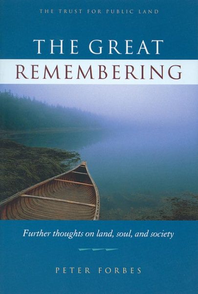 The Great Remembering: Further Thoughts on Land, Soul and Society