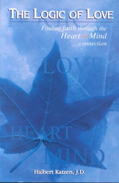 The Logic of Love: Finding Faith Through the Heart-Mind Connection cover