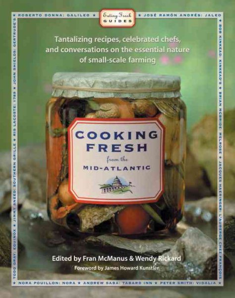 Cooking Fresh from the Mid-Atlantic: Tantalizing Recipes, Famous Chefs, and Conversations cover