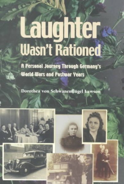 Laughter Wasn't Rationed : A Personal Journey Through Germany's World Wars and Postwar Years cover