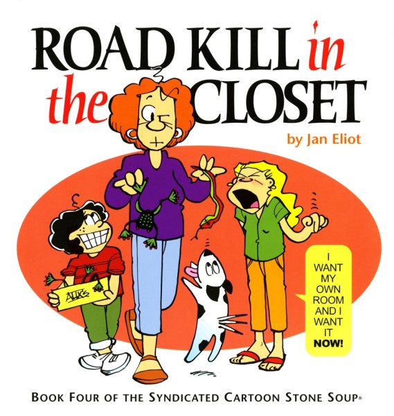 Road Kill in the Closet, Book Four of the Syndicated Cartoon Stone Soup (Stone Soup (Four Panel Press)) cover