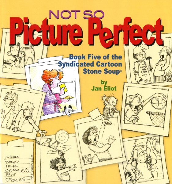 Not So Picture Perfect : Book Five of the Syndicated Cartoon Stone Soup cover
