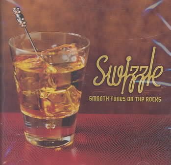 Swizzle: Smooth Tunes on the Rocks cover
