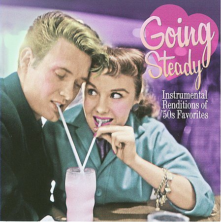 Going Steady: Instrumental Renditions of '50s Favorites