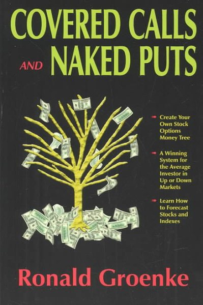 Covered Calls and Naked Puts: Create Your Own Stock Options Money Tree cover
