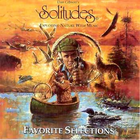 Dan Gibson's Solitudes: Favorite Selections - Exploring Nature with Music