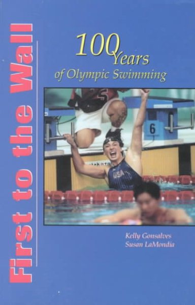 First to the Wall, 100 Years of Olympic Swimming cover