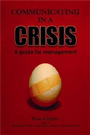 Communicating In A Crisis: A guide for management cover
