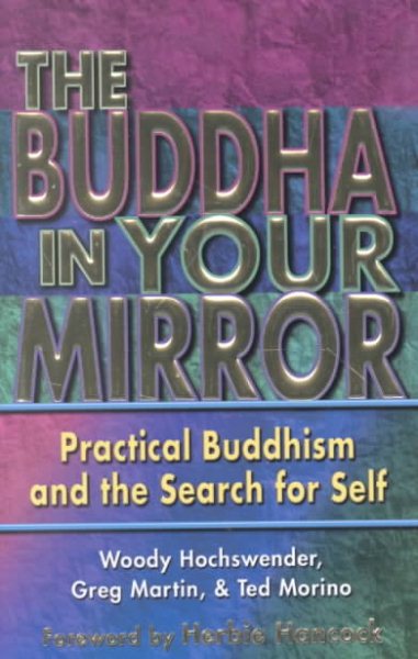 The Buddha in Your Mirror: Practical Buddhism and the Search for Self