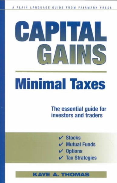 Capital Gains, Minimal Taxes : The Essential Guide for Investors and Traders cover