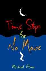Time Stops for No Mouse: A Hermux Tantamoq Adventure cover