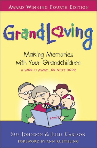Grandloving: Making Memories with Your Grandchildren, 4th Edition cover