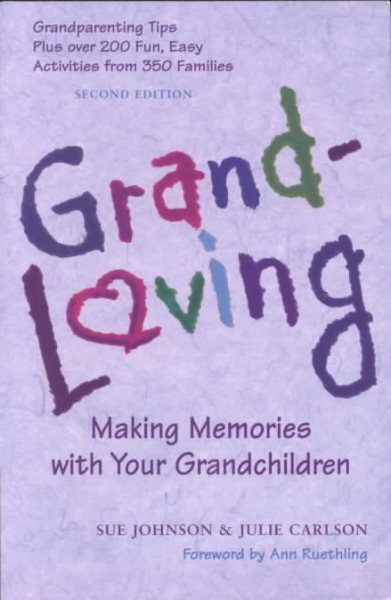 Grandloving : Making Memories With Your Grandchildren