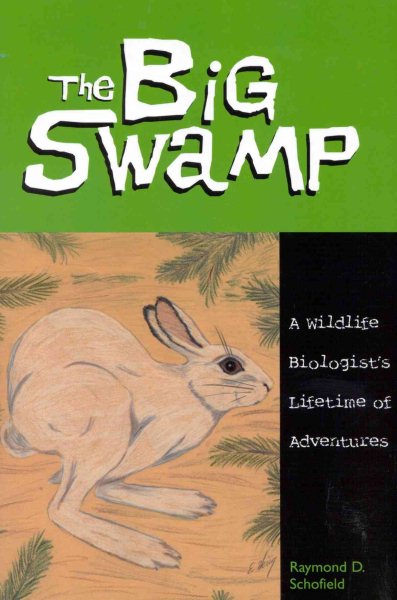 The Big Swamp: A Wildlife Biologist's Lifetime of Adventures cover