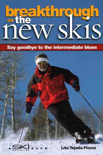 Breakthrough on the New Skis 3 Ed: Say Goodbye to the Intermediate Blues cover