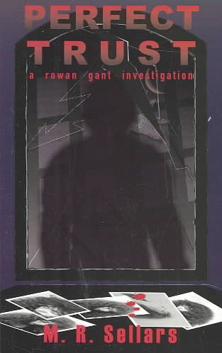 Perfect Trust: A Rowan Gant Investigation