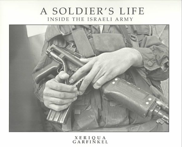 A Soldier's Life: Inside the Israeli Army cover
