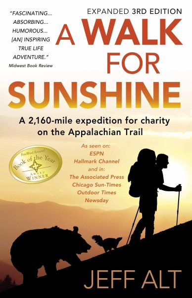 A Walk for Sunshine: A 2,160 Mile Expedition for Charity on the Appalachian Trail, 3rd Edition