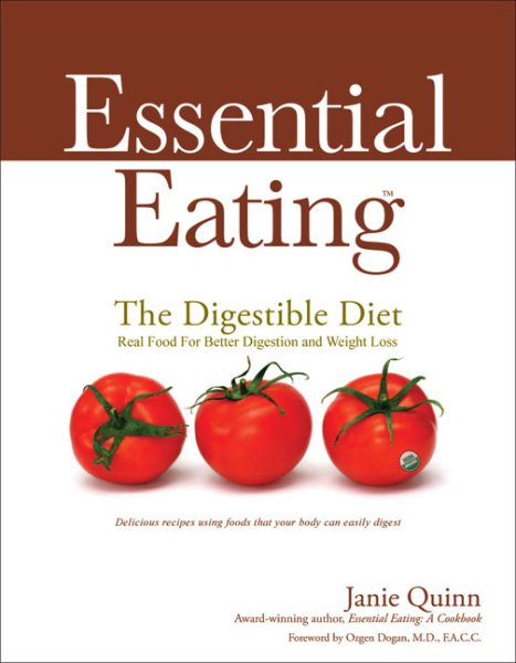 Essential Eating The Digestible Diet: Real Food for Better Digestion and Weight Loss cover