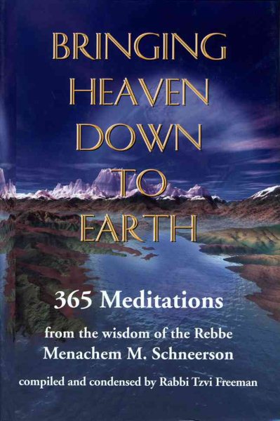 Bringing Heaven Down to Earth: 365 Meditations of the Rebbe cover
