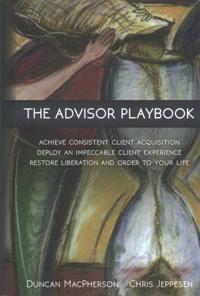 The Advisor Playbook: Regain liberation and order in your personal and professional life cover