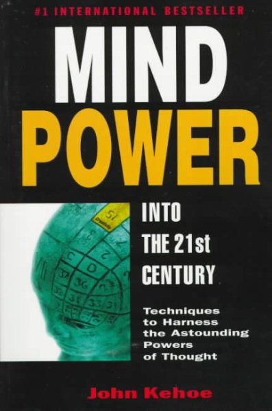 Mind Power into the 21st Century: Techniques to Harness the Astounding Powers of Thought cover