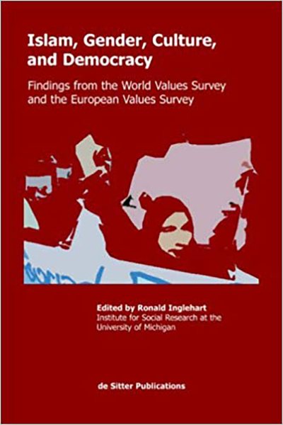 Islam, Gender, Culture, and Democracy: Findings from the World Values Survey and the European Values Survey (International Studies in Social Science,) cover