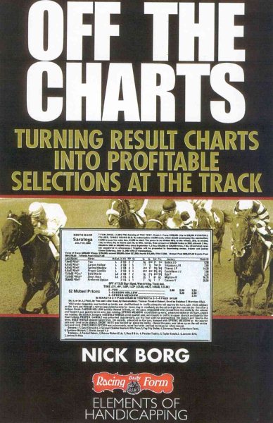 Off the Charts: Turning Result Charts into Profitable Selections at the Track cover