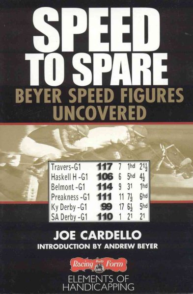 Speed to Spare: Beyer Speed Figures Uncovered (Elements of Handicapping) cover