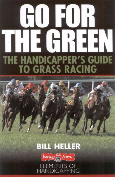 Go for the Green: Turf Racing Made Easy (The Handicapper's Guide to Grass Racing) cover