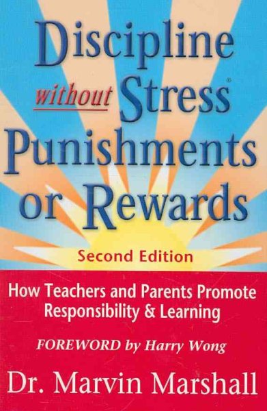 Discipline Without Stress® Punishments or Rewards: How Teachers and Parents Promote Responsibility & Learning cover