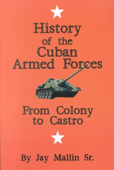 History of the Cuban Armed Forces: From Colony to Castro cover