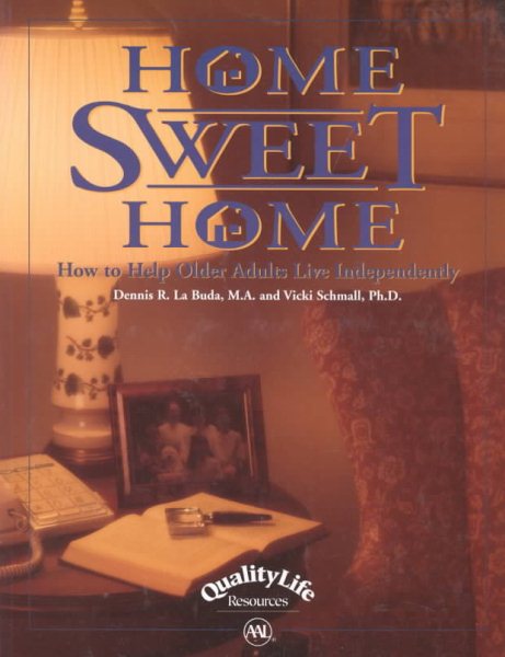 Home Sweet Home: How to Help Older Adults Live Independently cover