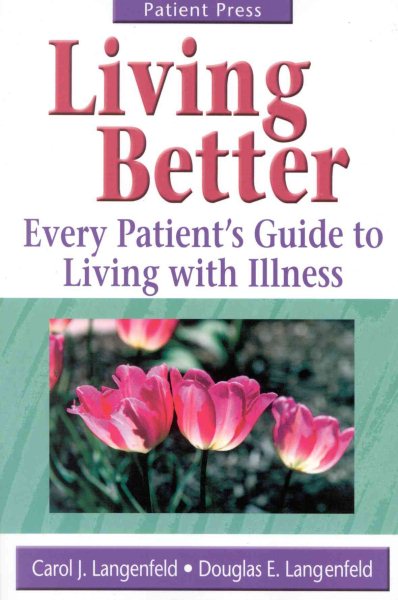 Living Better: Every Patient's Guide to Living with Illness cover