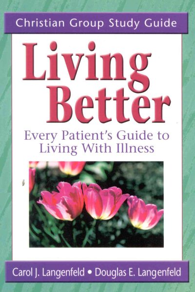 Living Better, Study Guide: A Christian Group Study Guide cover