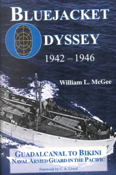 Bluejacket Odyssey, 1942-1946: Guadalcanal to Bikini, Naval Armed Guard in the Pacific cover